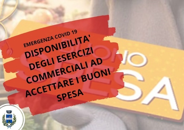 AVVISO PUBBLICO DI MANIFESTAZIONI DI INTERESSE RIVOLTO AGLI ESERCIZI COMMERCIALI DI PRODOTTI ALIMENTARI E BENI DI PRIMA NECESSITA' DEL TERRITORIO AD ADERIRE ALL’INIZIATIVA DEI “BUONI SPESA” 